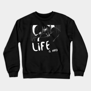 Life is Hard Girl Crying Crewneck Sweatshirt